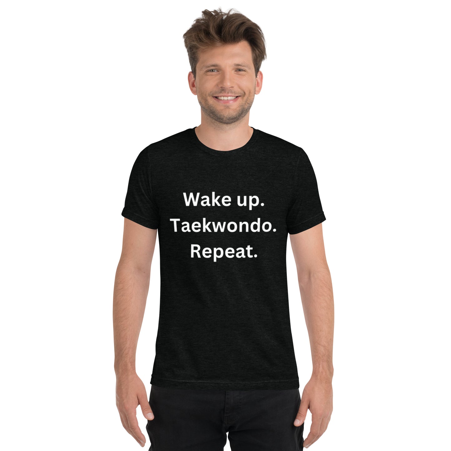 Wake up. Taekwondo. Repeat. t-shirt